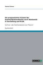 Pragmatischen Axiome Der Kommunikationstheorie Von P. Watzlawick in Darstellung Und Kritik af Thomas Grimme