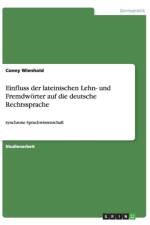 Einfluss Der Lateinischen Lehn- Und Fremdworter Auf Die Deutsche Rechtssprache af Conny Wienhold