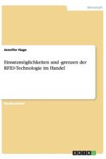 Einsatzmoglichkeiten Und -Grenzen Der Rfid-Technologie Im Handel af Jennifer Hage