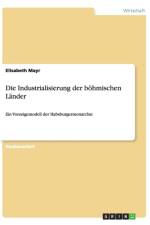 Die Industrialisierung der boehmischen Lander af Elisabeth Mayr