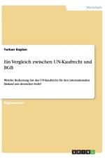 Ein Vergleich zwischen UN-Kaufrecht und BGB af Tarkan Kaplan