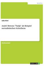 Andre Bretons Nadja als Beispiel surrealistischen Schreibens af Julia Kirst