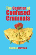 Coalition of Confused Criminals af Shannon Harrison