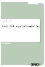 Begabtenforderung in Der Realschule Plus af Antonia Bruhn
