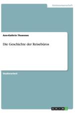 Die Geschichte der Reiseburos af Ann-Kathrin Thoennes