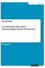 Crowdfunding. Alternatives Finanzierungsmodell Im Filmbereich? af Vera Ohlendorf