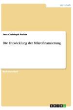 Die Entwicklung der Mikrofinanzierung af Jens Christoph Parker