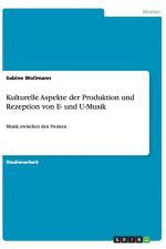 Kulturelle Aspekte der Produktion und Rezeption von E- und U-Musik af Sabine Wollmann