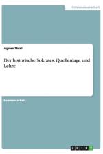Der historische Sokrates. Quellenlage und Lehre af Agnes Thiel
