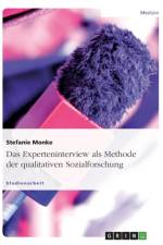 Das Experteninterview als Methode der qualitativen Sozialforschung af Stefanie Monke