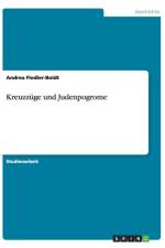 Kreuzzuge Und Judenpogrome af Andrea Fiedler-Boldt