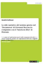 Lo stile narrativo del sestimo giorno nel 'Decameron' di Giovanni Boccaccio comparato con il 'Satyricon liber' di Petronio af Hendrik Keilhauer
