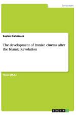 The development of Iranian cinema after the Islamic Revolution af Sophie Duhnkrack