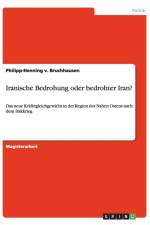 Iranische Bedrohung Oder Bedrohter Iran? af Philipp-Henning V Bruchhausen