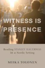 Witness Is Presence af Miika Tolonen
