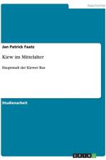 Kiew im Mittelalter af Jan Patrick Faatz
