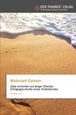 Motiviert Extrem af Christian Ley