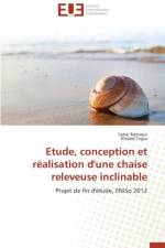 Etude, Conception Et R alisation d'Une Chaise Releveuse Inclinable af Collectif