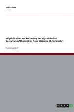 M glichkeiten Zur Forderung Der Rhythmischen Gestaltungsf higkeit Im Rope Skipping (3. Schuljahr) af Andrea Lenz