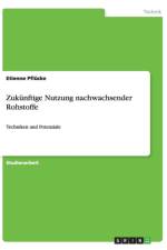 Zukunftige Nutzung Nachwachsender Rohstoffe af Etienne Pflücke