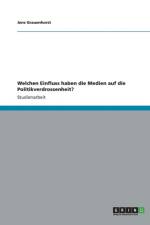 Welchen Einfluss haben die Medien auf die Politikverdrossenheit? af Jens Grauenhorst