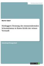 Heideggers Deutung Des Transzendentalen Schematismus in Kants Kritik Der Reinen Vernunft af Martin Gabel