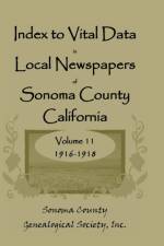 Index to Vital Data in Local Newspapers of Sonoma County, California af Sonoma Co Genealogical Society