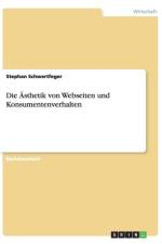 Die AEsthetik von Webseiten und Konsumentenverhalten af Stephan Schwertfeger