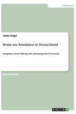 Roma aus Rumanien in Deutschland af Janka Vogel