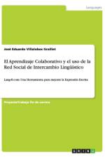 El Aprendizaje Colaborativo y el uso de la Red Social de Intercambio Linguistico af José Eduardo Villalobos Graillet