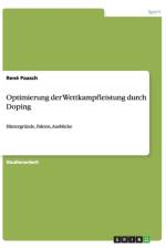 Optimierung der Wettkampfleistung durch Doping af Rene Paasch