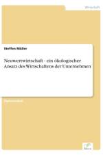 Neuwertwirtschaft - ein oekologischer Ansatz des Wirtschaftens der Unternehmen af Steffen Müller