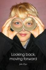 Looking back, moving forward af Jake Dyer