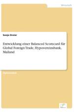 Entwicklung einer Balanced Scorecard fur Global Foreign Trade, Hypovereinsbank, Mailand af Sonja Dreier