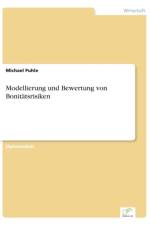 Modellierung und Bewertung von Bonitatsrisiken af Michael Puhle