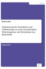 Optimierung der Produktion und Aufarbeitung von Glucose-6-phosphat Dehydrogenase und Hexokinase aus Backerhefe af Werner Hoera