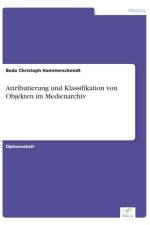 Attributierung und Klassifikation von Objekten im Medienarchiv af Beda Christoph Hammerschmidt