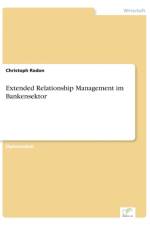 Extended Relationship Management im Bankensektor af Christoph Radon