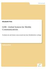 GSM - Global System for Mobile Communications af Elisabeth Petz
