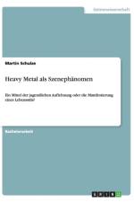 Heavy Metal als Szenephanomen af Martin Schulze