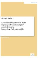 Konsequenzen der Neuen Basler Eigenkapitalvereinbarung fur mittelstandische Immobilien-Projektentwickler af Christoph Pitschke