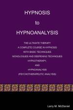 HYPNOSIS to HYPNOANALYSIS af Larry M. McDaniel