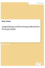 Ausgestaltung und Bewertung strukturierter Finanzprodukte af Mirja Schuler