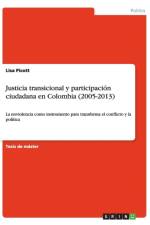 Justicia transicional y participacion ciudadana en Colombia (2005-2013) af Lisa Picott