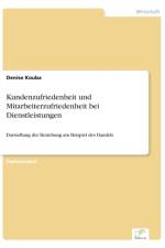 Kundenzufriedenheit und Mitarbeiterzufriedenheit bei Dienstleistungen af Denise Kouba