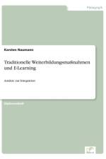 Traditionelle Weiterbildungsmassnahmen und E-Learning af Karsten Naumann