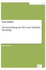 Entwicklung der FIFA unter Prasident Havelange af Rainer Schloesser