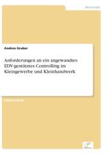 Anforderungen an ein angewandtes EDV-gestutztes Controlling im Kleingewerbe und Kleinhandwerk af Andrea Gruber