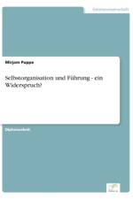 Selbstorganisation und Fuhrung - ein Widerspruch? af Mirjam Puppe
