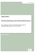 Berufsausbildung und Arbeitsmarktchancen af Holger Seibert